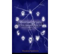 Olympians' Magick: Pathworkings of the 12 Hellenic Gods (Hellenic Magick)