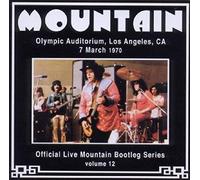 Mountain - Olympic Auditorium Los Angeles 7 March 1970: Official Live Mountain Bootleg Series Vol.12