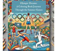 Olympic Dreams: A Coloring Book Journey Through the Summer Games
