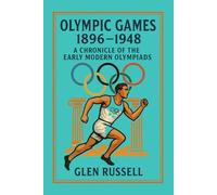 Olympic Games - 1896-1948: A Chronicle of the Early Modern Olympiads