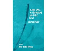 Olympic Games as Performance and Public Event: The Case of the XVII Winter Olympic Games in Norway