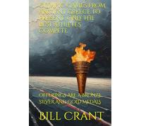 OLYMPIC GAMES FROM ANCIENT GREECE TO PRESENT: ONLY THE BEST ATHLETES COMPETE: OFFERINGS ARE A BRONZE, SILVER AND GOLD MEDALS (World History)