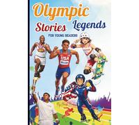 Olympic Legends: Inspirational Sports Stories for Young Readers, Awesome Challenges and Trivia Games | A Motivational Book About Self-Confidence, ... | The Ultimate Gift Book for Kids and Teens
