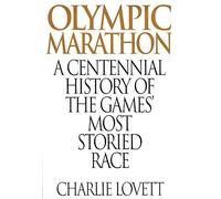 Olympic Marathon: A Centennial History of the Games' Most Storied Race (Contributions in Political Science)