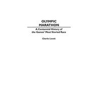 Olympic Marathon: A Centennial History of the Games' Most Storied Race (Contributions in Political Science) by Charles Lovett (1997-04-30)