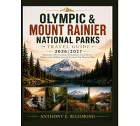 OLYMPIC & MOUNT RAINIER NATIONAL PARKS TRAVEL GUIDE 2026/2027: Itineraries, Where to Stay, Restaurants, Scenic Drives, Hiking Trails, Hidden Gems & Practical Trip Planning Tips.