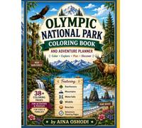 OLYMPIC NATIONAL PARK COLORING BOOK AND ADVENTURE PLANNER: Color • Explore • Plan • Discover (Little Park Explorers Series)