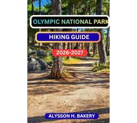 OLYMPIC NATIONAL PARK HIKING GUIDE (TrailWise 2025 Hiking Edition)