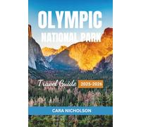 OLYMPIC NATIONAL PARK TRAVEL GUIDE 2025-2026