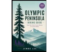 Olympic Peninsula Hiking Guide: Easy Day Trails, Scenic Routes & Coastal Walks