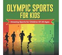 Olympic Sports For Kids: Amazing Sports for Children Of All Ages