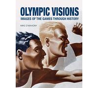 Olympic Visions: Images of the Games through History