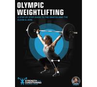 OLYMPIC WEIGHTLIFTING: A STEP BY STEP GUIDE TO THE SNATCH AND THE CLEAN & JERK (THE BIG 8 PILLARS OF STRENGTH AND CONDITIONING)
