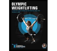 OLYMPIC WEIGHTLIFTING: A STEP BY STEP GUIDE TO THE SNATCH AND THE CLEAN & JERK (THE BIG 8 PILLARS OF STRENGTH AND CONDITIONING)