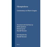 Olympiodorus: Commentary on Plato's "Gorgias" (Philosophia Antiqua): Commentary on Platos Gorgias: 78