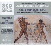 Olympiques - Une Breve Histoire Du Sport Antique: Une Biographie Expliquée Par