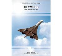 Olympus: The Inside Story: No. 15 (Rolls Royce Heritage Trust Historical Series)