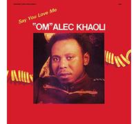 Om Alec Khaoli - Say You Love Me [VINYL]