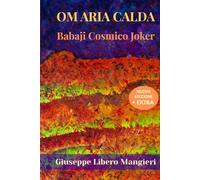 Om Aria Calda: Babaji Cosmico Joker (Babaji Mahavatar)