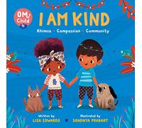 Om Child: I Am Kind: Ahimsa, Compassion, and Community: 2