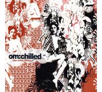 Om:Chilled Vol.2: Relax, Recline, Unwind... by Various Artists (2008-02-19)