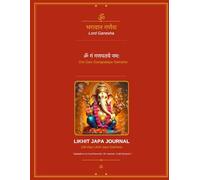 Om Gan Ganapataye Namaha Likhit Japa Journal: 108-Day Mantra Writing Sadhana for Lord Ganesha Devotees: Hindu Prayer Notebook with Devanagari Script | ... Success Through Daily Devotional Practice