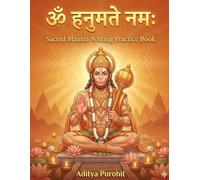Om Hanumate Namah Writing Practice Book: Write the Sacred Mantra and Experience Peace, Devotion & Mindfulness