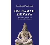 Om Namah Shivaya: A Powerful Mantra for Mastering Five Elements