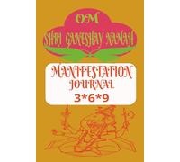 OM SHRI GANESHA MANIFESTATION JOURNAL: MANIFESTATION NOTEBOOK WITH GANESHA'S BLESSING