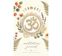 OM Spiritual Journal - Yoga Diary: Meditation, Yoga & Mindfulness Notebook for Inner Peace, Gratitude, Reflection and Personal Growth