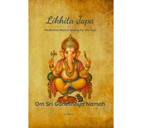 Om Sri Ganeshaya Namah: Likhita Japa - Meditative Mantra Writing for the Soul (Likhita Japa Writing Book)