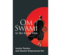 Om Swami: As We Know Him