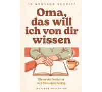 Oma, das will ich von dir wissen: Ankreuzen, umkringeln, in einem Satz antworten - die erste Seite ist in 5 Minuten fertig | Erinnerungsalbum in großer Schrift für Omas Lebensgeschichte
