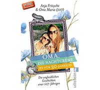 Oma, die Nachtcreme ist fur 30-Jahrige: Die un, Fritzsche.