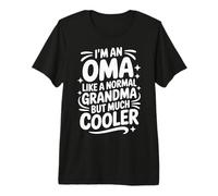 Oma Like A Normal Grandma Much Cooler German Grandmother Premium T-Shirt