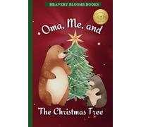 Oma, Me, and The Christmas Tree: A Heartwarming Christmas Story of Family, Traditions, and a DIY Ornament Recipe