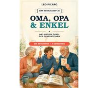 Oma, Opa & Enkel - Das große Duell Buch der Generationen: 300 Fragen, Rätsel, Wissensduelle und lustige Aktivitäten in 9 Kategorien - Das besondere Mitmachbuch und Geschenk für Großeltern und Enkel