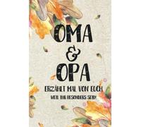 Oma & Opa - erzählt mal von euch: Weil ihr besonders seid! (Erzähl mal Sammlung)