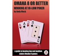 Omaha 8 or Better: Winning at Hi-Lo Poker