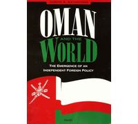 Oman and the World: The Emergence of an Independent Foreign Policy