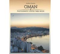 Oman Arabian Country Photography Coffee Table Book: Cool Pictures That Create An Idea For You About Its Buildings style,Cultural And Religious ... All Travels, Hiking,Tourism and Photos Lovers