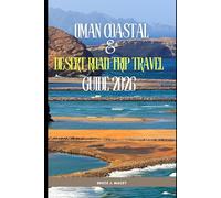 OMAN COASTAL & DESERT ROAD TRIP TRAVEL GUIDE 2026 (Journey Chronicles 2025)