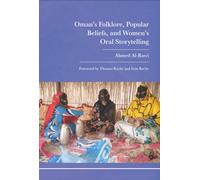 Oman’s Folklore, Popular Beliefs, and Women’s Oral Storytelling