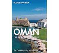 Oman: The Sultanate on the Edge (The Contemporary Middle East)