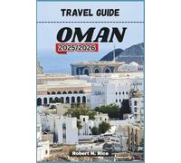 OMAN TRAVEL GUIDE 2025/2026