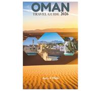 OMAN TRAVEL GUIDE 2026: Discover pristine beaches,Desert that look unreal,khareef season,Diving & sea life in the land of Frankincense
