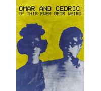 Omar and Cedric: If This Ever Gets Weird