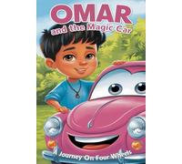 Omar And The Magic Car: A Journey On Four Wheels