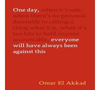 Omar El Akkad One Day, Everyone Will Have Always Been Against This Hardback Book Omar El Akkad Multicolor