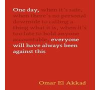 Omar El Akkad One Day, Everyone Will Have Always Been Against This Hardcover Book Omar El Akkad Multicolor